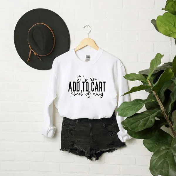 Add to Cart Kind Of Day Graphic Sweatshirt