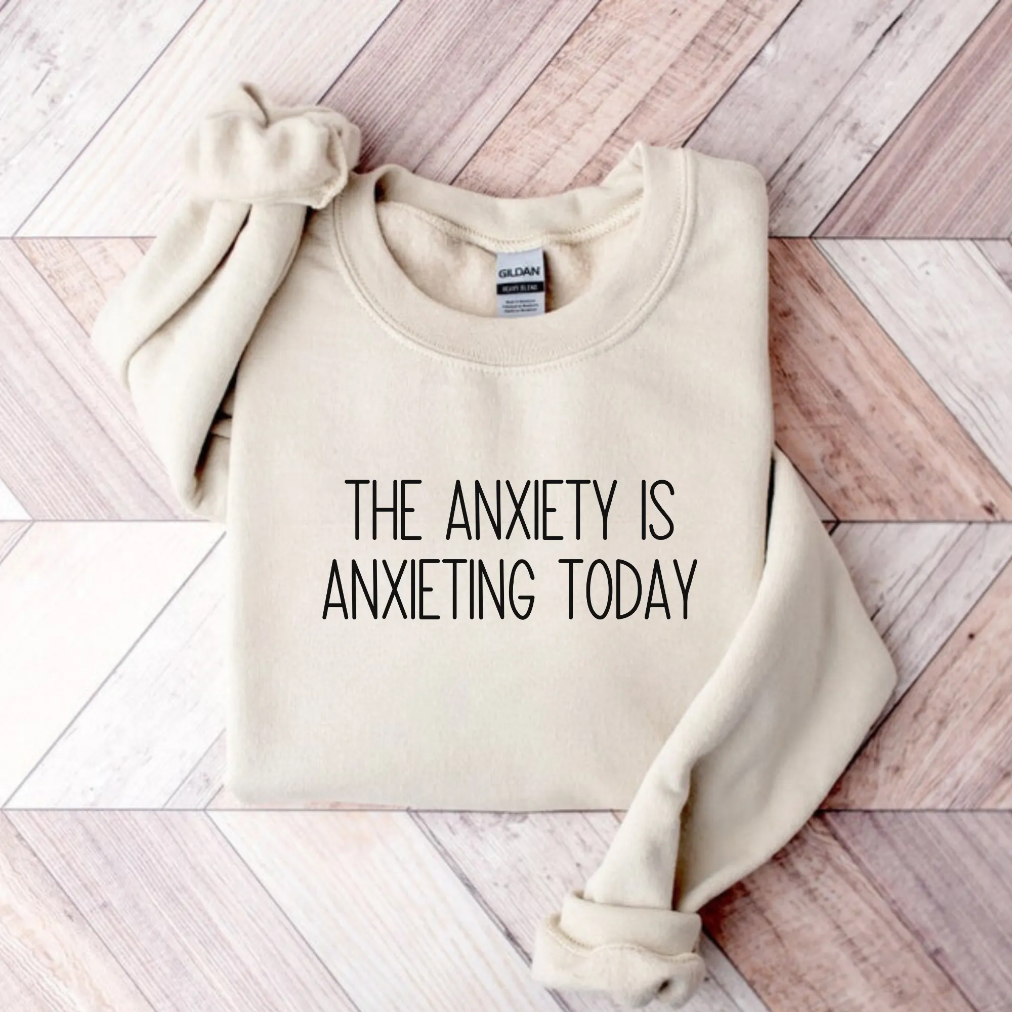 The Anxiety is Anxieting Today Sweatshirt